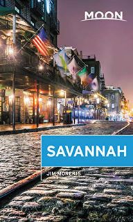 [Get] [PDF EBOOK EPUB KINDLE] Moon Savannah: With Hilton Head (Travel Guide) by  Jim Morekis 📫
