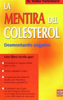 Get [EBOOK EPUB KINDLE PDF] La mentira del colesterol/ The Lie About Cholesterol by  Walter Hartenba