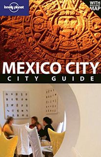 ACCESS [EBOOK EPUB KINDLE PDF] Lonely Planet Mexico City (City Travel Guide) by  Daniel Schechter &