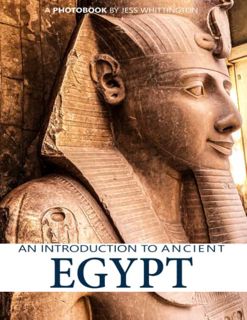 Access EPUB KINDLE PDF EBOOK An Introduction to Ancient Egypt by  Jess Whittington 📚