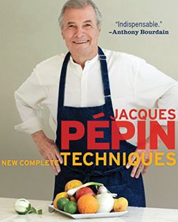 [View] [PDF EBOOK EPUB KINDLE] Jacques Pépin New Complete Techniques by  Jacques Pepin 📝