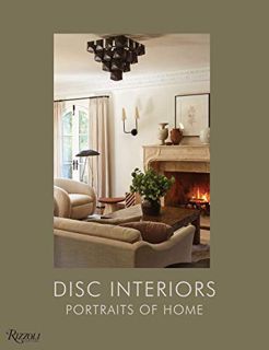 [GET] [EPUB KINDLE PDF EBOOK] DISC Interiors: Portraits of Home by  Krista Schrock,David John Dick,S