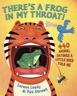 VIEW [PDF EBOOK EPUB KINDLE] There's a Frog in My Throat!: 440 Animal Sayings A Little Bird Told Me
