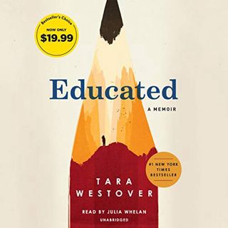 [View] PDF EBOOK EPUB KINDLE Educated: A Memoir by  Tara Westover &  Julia Whelan 💕