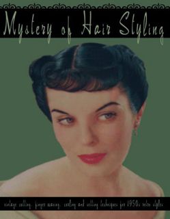 Get [KINDLE PDF EBOOK EPUB] Mystery of Hair Styling -- Vintage Cutting, Finger Waving, Curling and S