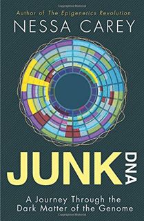 GET [EBOOK EPUB KINDLE PDF] Junk DNA: A Journey Through the Dark Matter of the Genome by  Nessa Care
