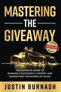 [View] EPUB KINDLE PDF EBOOK Mastering the Giveaway: The Ultimate Guide to Running a Successful Cont