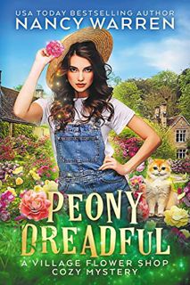 [Read] [EPUB KINDLE PDF EBOOK] Peony Dreadful: Village Flower Shop Cozy Mysteries by  Nancy Warren �