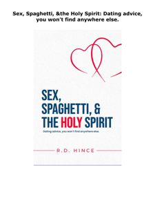 PDF DOWNLOAD Sex, Spaghetti, & the Holy Spirit: Dating advice, you won