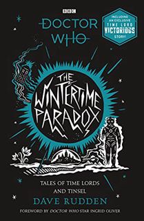 READ [EBOOK EPUB KINDLE PDF] The Wintertime Paradox: Festive Stories from the World of Doctor Who by
