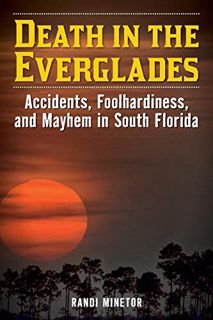 [Get] [EPUB KINDLE PDF EBOOK] Death in the Everglades by  Randi Minetor 💔