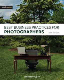 [View] [PDF EBOOK EPUB KINDLE] Best Business Practices for Photographers, Third Edition by  John Har