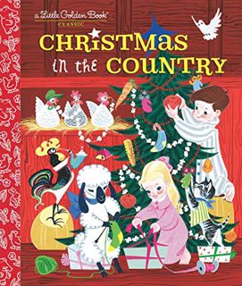 [Access] EBOOK EPUB KINDLE PDF Christmas in the Country (Little Golden Book) by  Barbara Collyer,Joh