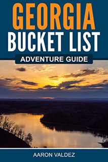 [GET] [PDF EBOOK EPUB KINDLE] Georgia Bucket List Adventure Guide: Explore 100 Offbeat Destinations