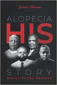 Access KINDLE PDF EBOOK EPUB Alopecia: His Story by Jamie Elmore,Melvin Dolberry Jr.,Robert Ford Jr.