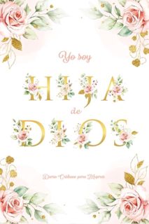 Ebook (download) Diario Cristiano para Mujeres: Yo Soy Hija de Dios: Cuadernos bonitos para muj