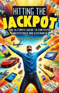 ❤read Hitting the Jackpot: The Ultimate Guide to Contests, Sweepstakes, and Giveaways