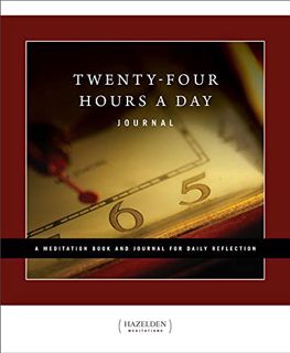 Access [EBOOK EPUB KINDLE PDF] Twenty-Four Hours a Day Journal: A Meditation Book and Journal for Da