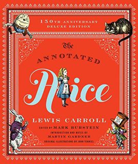 GET KINDLE PDF EBOOK EPUB The Annotated Alice: 150th Anniversary Deluxe Edition (The Annotated Books