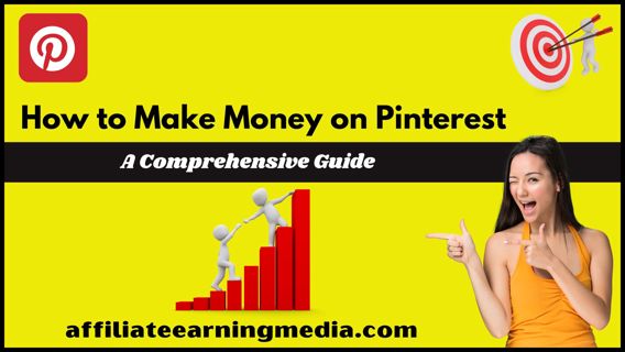How to Make Money on Pinterest: A Comprehensive Guide