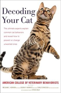 GET [KINDLE PDF EBOOK EPUB] Decoding Your Cat: The Ultimate Experts Explain Common Cat Behaviors and