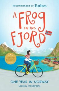 ACCESS [KINDLE PDF EBOOK EPUB] A Frog in the Fjord: One Year in Norway by  Lorelou Desjardins 📤