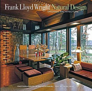 [ACCESS] KINDLE PDF EBOOK EPUB Frank Lloyd Wright: Natural Design, Organic Architecture: Lessons for
