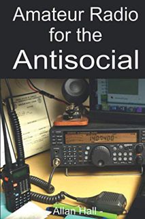 View EBOOK EPUB KINDLE PDF Amateur Radio for the Antisocial: It’s not all about the ragchew by  Alla
