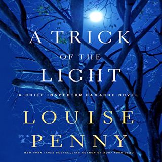 [READ] [EBOOK EPUB KINDLE PDF] A Trick of the Light: A Chief Inspector Gamache Novel by  Louise Penn
