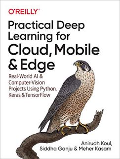 Get EPUB KINDLE PDF EBOOK Practical Deep Learning for Cloud, Mobile, and Edge: Real-World AI & Compu