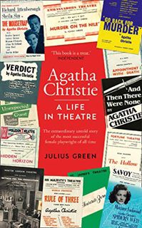 [Read] [EPUB KINDLE PDF EBOOK] Agatha Christie: A Life in Theatre: Curtain Up by  Julius Green 📒