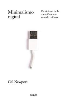 Get EPUB KINDLE PDF EBOOK Minimalismo digital: En defensa de la atención en un mundo ruidoso (Divulg
