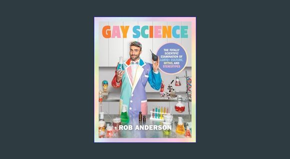 [READ] 📖 Gay Science: The Totally Scientific Examination of LGBTQ+ Culture, Myths, and Stereoty
