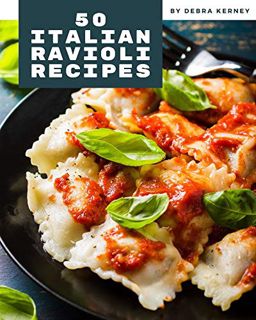 Read PDF EBOOK EPUB KINDLE 50 Italian Ravioli Recipes: Home Cooking Made Easy with Italian Ravioli C