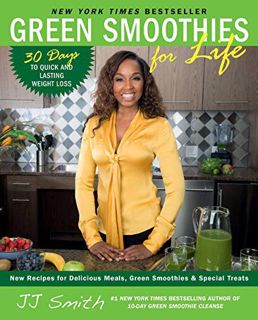 Access [EPUB KINDLE PDF EBOOK] Green Smoothies for Life by  JJ Smith 💙