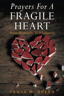 [Access] [EBOOK EPUB KINDLE PDF] Prayers For A Fragile Heart:: From Heartache To Wholeness by  Tanya