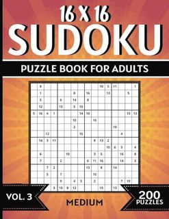 Kindle (online PDF) 16x16 Sudoku: Vol. 3: 200 Medium Puzzles, Numbers 1-16 Grid Size, Solutions