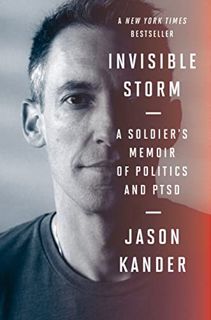 [GET] [PDF EBOOK EPUB KINDLE] Invisible Storm: A Soldier's Memoir of Politics and PTSD by  Jason Kan