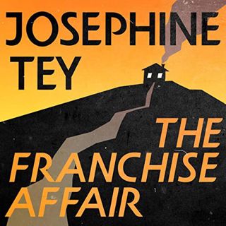View PDF EBOOK EPUB KINDLE The Franchise Affair: Inspector Alan Grant, Book 3 by  Josephine Tey,Kare