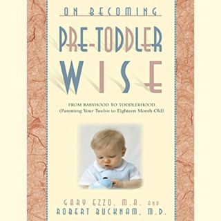 [Read] [PDF EBOOK EPUB KINDLE] On Becoming Pre-Toddlerwise: From Babyhood to Toddlerhood (Parenting