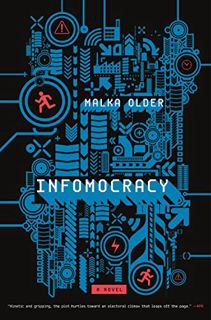 VIEW [KINDLE PDF EBOOK EPUB] Infomocracy: Book One of the Centenal Cycle by  Malka Older ✏️