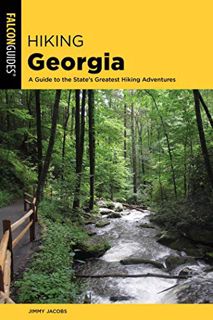 VIEW EBOOK EPUB KINDLE PDF Hiking Georgia: A Guide to the State’s Greatest Hiking Adventures (Falcon