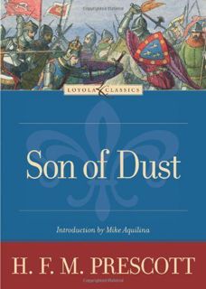 READ [EBOOK EPUB KINDLE PDF] Son of Dust (Loyola Classics) by  Hilda Francis Margaret Prescott &  Mi