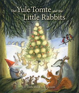 View [EPUB KINDLE PDF EBOOK] The Yule Tomte and the Little Rabbits: A Christmas Story for Advent by