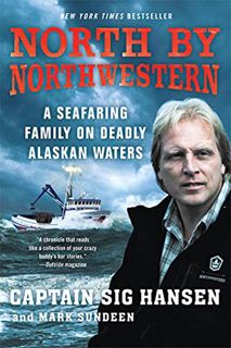 Get EPUB KINDLE PDF EBOOK North by Northwestern: A Seafaring Family on Deadly Alaskan Waters by  Sig