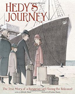 Read PDF EBOOK EPUB KINDLE Hedy's Journey: The True Story of a Hungarian Girl Fleeing the Holocaust