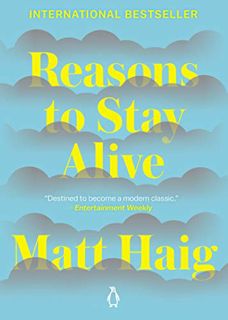GET [PDF EBOOK EPUB KINDLE] Reasons to Stay Alive by  Matt Haig 📔