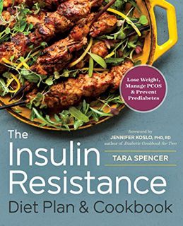 [GET] EPUB KINDLE PDF EBOOK The Insulin Resistance Diet Plan & Cookbook: Lose Weight, Manage PCOS, a