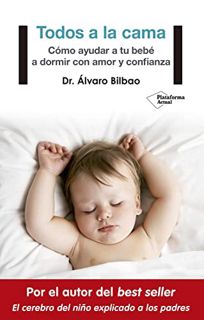 GET EBOOK EPUB KINDLE PDF Todos a la cama: Cómo ayudar a tu bebé a dormir con amor y confianza (Span