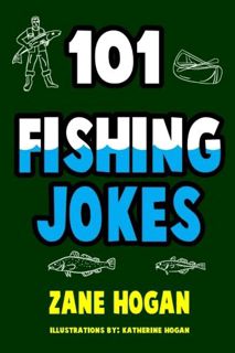[Access] [KINDLE PDF EBOOK EPUB] 101 Fishing Jokes by  Zane Hogan &  Katherine Hogan ✔️